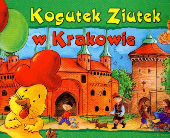 Kogutek ziutek w Krakowie - Barbara Sudoł [KSIĄŻKA]