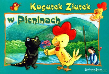 Kogutek ziutek w Pieninach - Barbara Sudoł [KSIĄŻKA]