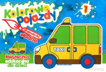 Kolorowe pojazdy 1 - Malowanki Wodne - Łukasz Ryłko [KSIĄŻKA]