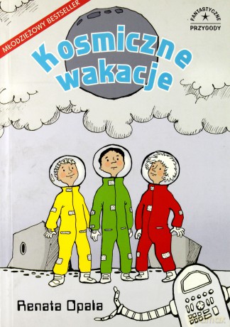 Kosmiczne wakacje - Renata Opala [KSIĄŻKA]