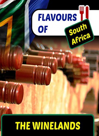 Flavours of South Africa The Winelands [Blu-Ray]