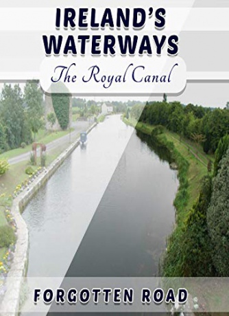 Ireland's Waterways - The Royal Canal Forgotten Road [Blu-Ray]