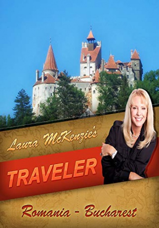 Laura McKenzie's Traveler Romania: Bucharest [Blu-Ray]
