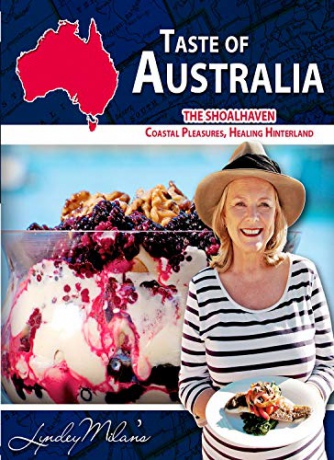 Taste of Australia The Shoalhaven Coastal Pleasures, Healing Hinterland [Blu-Ray]