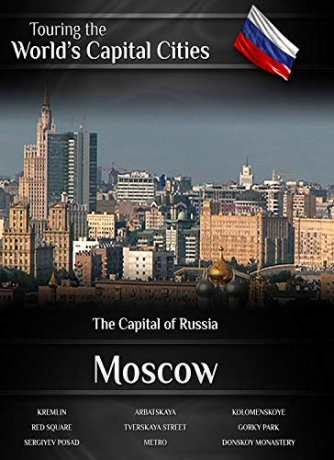 Touring the World's Capital Cities Moscow: The Capital of Russia [Blu-Ray]