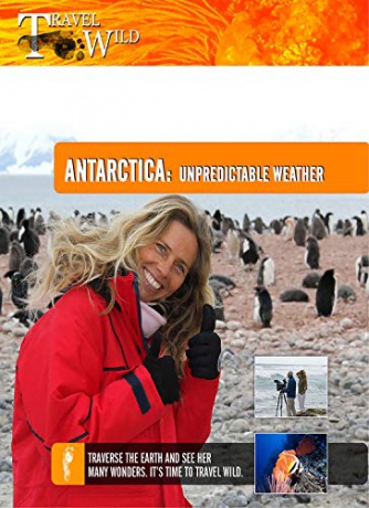 Travel Wild Antarctica Unpredictable Weather [Blu-Ray]