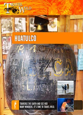 Travel Wild Huatulco [Blu-Ray]
