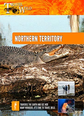Travel Wild Northern Territory [Blu-Ray]