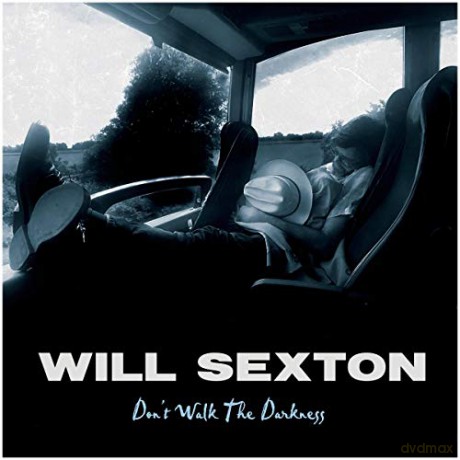 Will Sexton: Don't Walk The Darkness (digipack) [CD]