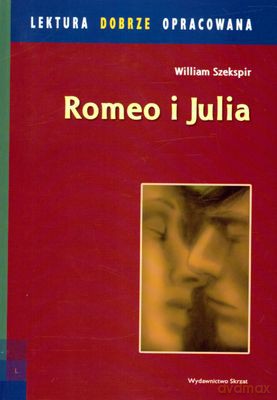 Romeo i Julia - William Szekspir [KSIĄŻKA]