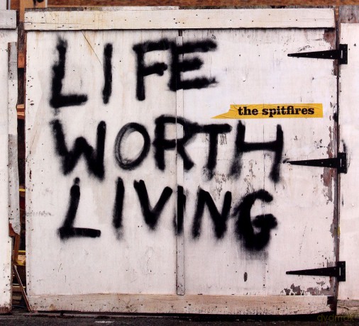 The Spitfires: Life Worth Living [CD]
