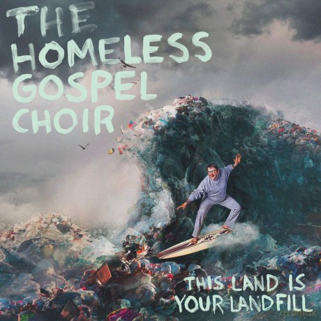 The Homeless Gospel Choir: This Land Is Your Landfill [Winyl]