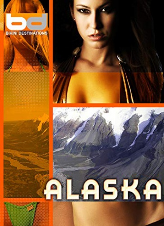 Bikini Destinations Alaska [Blu-Ray]