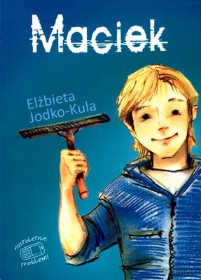 Maciek - Elżbieta Jodko-Kula [KSIĄŻKA]