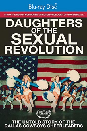 Daughters of the Sexual Revolution: The Untold Story of the Dallas Cowboys Cheerleaders [Blu-Ray]
