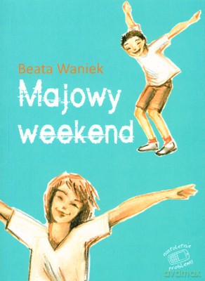 Majowy weekend - Beata Waniek [KSIĄŻKA]
