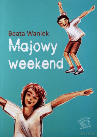 Majowy weekend - Beata Waniek [KSIĄŻKA]