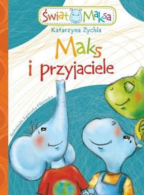 Maks i przyjaciele - Katarzyna Zychla [KSIĄŻKA]