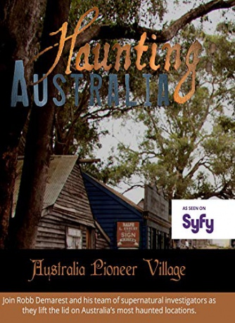 Haunting Australia Australiana Pioneer Village [Blu-Ray]