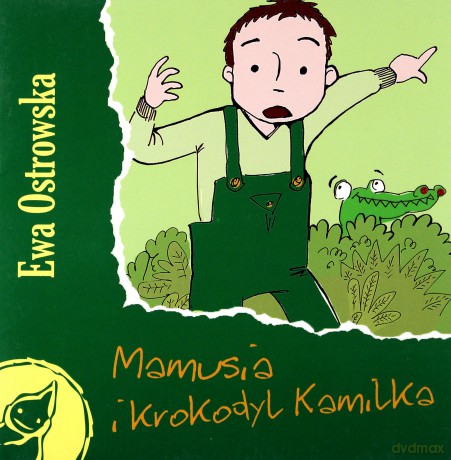 Mamusia i krokodyl Kamilka - Ewa Ostrowska [KSIĄŻKA]