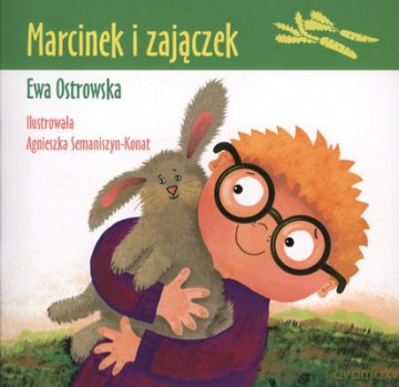 Marcinek i zajączek - Ewa Ostrowska [KSIĄŻKA]