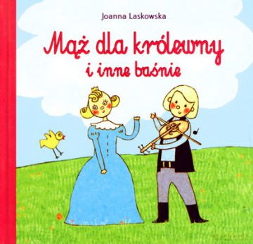 Mąż dla królewny i inne baśnie - Joanna Laskowska [KSIĄŻKA]