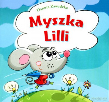 Myszka lilli - Danuta Zawadzka [KSIĄŻKA]