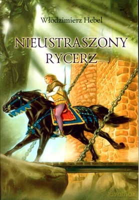 Nieustraszony rycerz - Włodzimierz Hebel [KSIĄŻKA]
