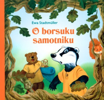 O borsuku samotniku - Ewa Stadtmuller [KSIĄŻKA]