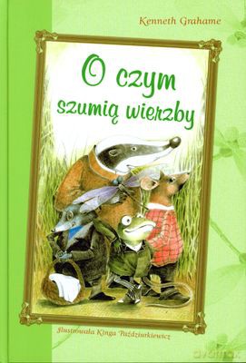 O czym szumia wierzby - Kenneth Grahame [KSIĄŻKA]