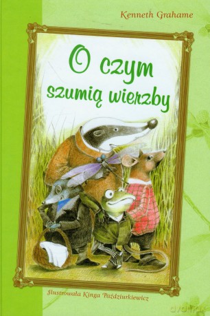 O czym szumia wierzby - Kenneth Grahame [KSIĄŻKA]