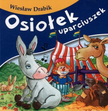 Osiołek uparciuszek - Wiesław Drabik [KSIĄŻKA]