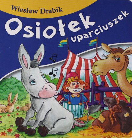 Osiołek uparciuszek - Wiesław Drabik [KSIĄŻKA]