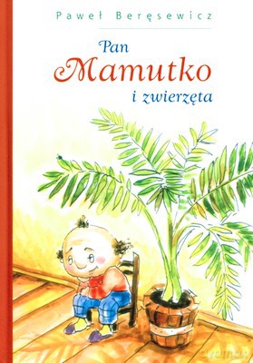 Pan mamutko i zwierzęta - Paweł Beręsewicz [KSIĄŻKA]