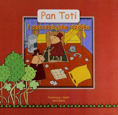 Pan Toti i czarodziejska różdżka - Sorn Gara [KSIĄŻKA]