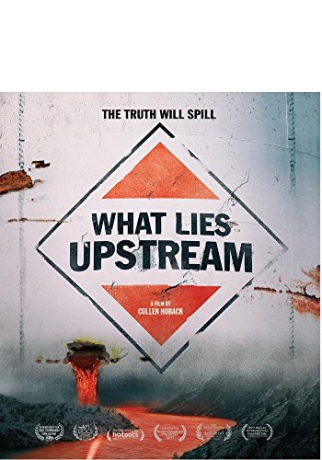 What Lies Upstream [Blu-Ray]