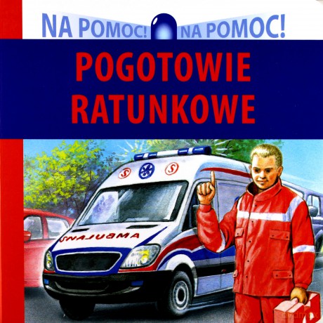 Pogotowie Ratunkowe (Na Pomoc) - Wiesław Drabik [KSIĄŻKA]