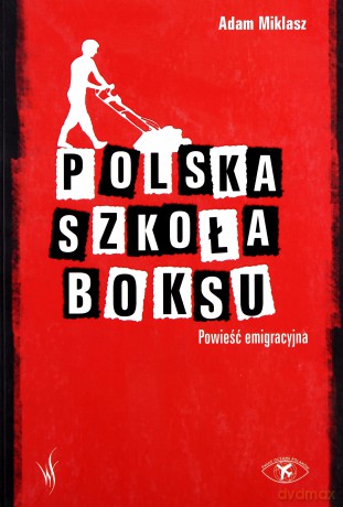 Polska szkoła boksu - Adam Miklasz [KSIĄŻKA]