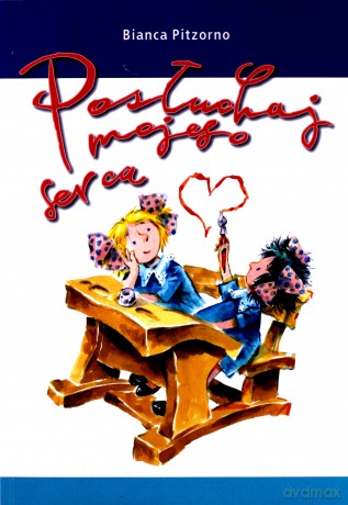 Posłuchaj mojego serca - Bianca Pitzorno [KSIĄŻKA]