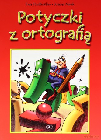 Potyczki z ortografią - Ewa Stadtmuller, Joanna Mirek [KSIĄŻKA]