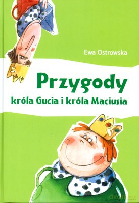 Przygody króla gucia i? - Ewa Ostrowska [KSIĄŻKA]