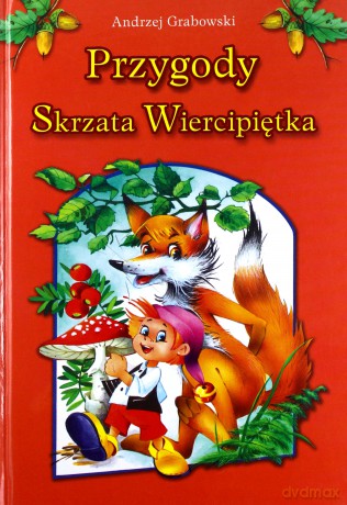 Przygody Skrzata Wiercipiętka - Andrzej Grabowski [KSIĄŻKA]