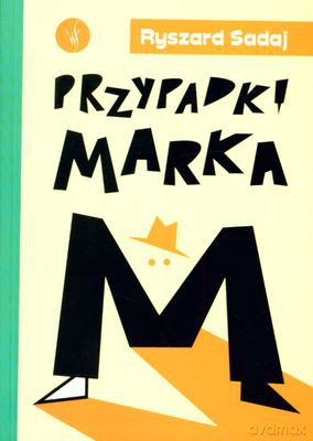 Przypadki Marka M - Ryszard Sadaj [KSIĄŻKA]