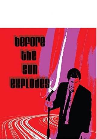 Before the Sun Explodes [Blu-Ray]