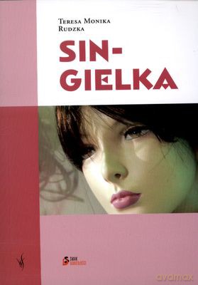 Singielka - Teresa Monika Rudzka [KSIĄŻKA]