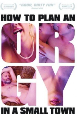 How to Plan an Orgy in a Small Town (Jak urządzić orgie w małym mieście) [Blu-Ray]