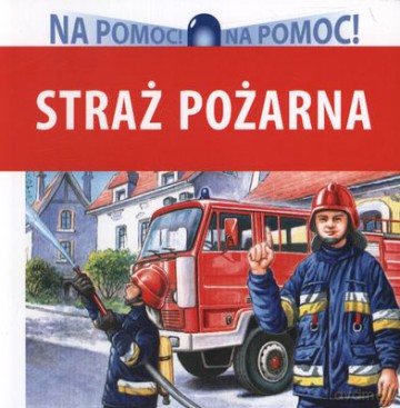 Straż Pożarna (Na Pomoc) - Wiesław Drabik [KSIĄŻKA]