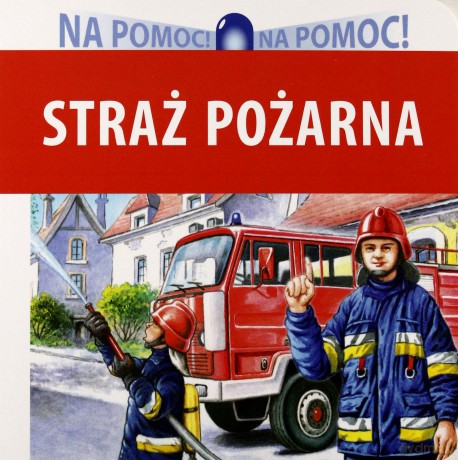 Straż Pożarna (Na Pomoc) - Wiesław Drabik [KSIĄŻKA]
