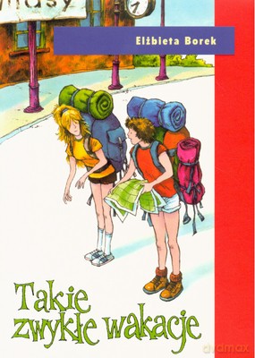 Takie zwykłe wakacje - Elżbieta Borek [KSIĄŻKA]