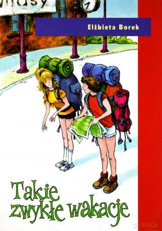 Takie zwykłe wakacje - Elżbieta Borek [KSIĄŻKA]